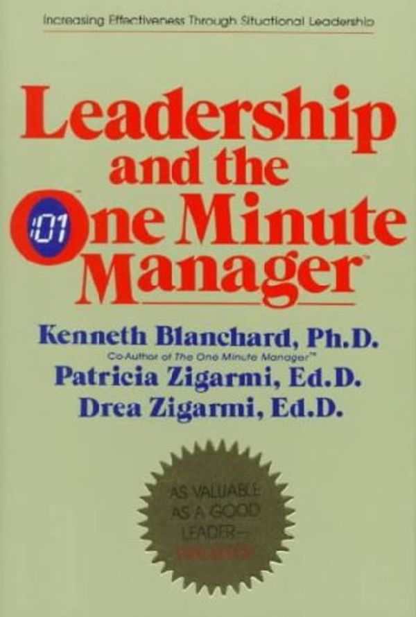 Cover Art for B001I85NG4, Leadership and the One Minute Manager (Signed by both Kenneth Blanchard and Drea Zigarmi: Authors) by Kenneth Blanchard and Patricia and Drea Zigarmi by 