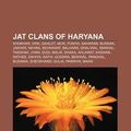 Cover Art for 9781155211626, Jat Clans of Haryana: Khokhar, Virk, Gahlot, Mor, Puniya, Saharan, Burdak, Jakhar, Nehra, Sehrawat, Balhara, Dhaliwal, Marhal, Takshak, Jyan by Books LLC