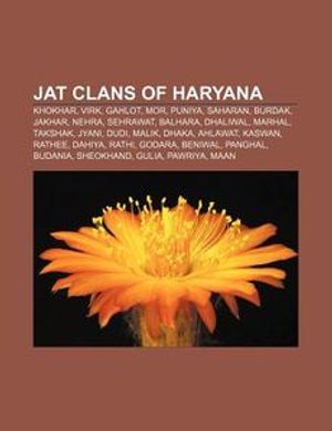 Cover Art for 9781155211626, Jat Clans of Haryana: Khokhar, Virk, Gahlot, Mor, Puniya, Saharan, Burdak, Jakhar, Nehra, Sehrawat, Balhara, Dhaliwal, Marhal, Takshak, Jyan by Books LLC