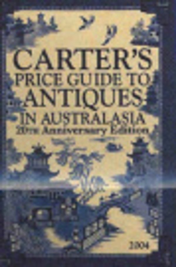 Cover Art for 9781876079123, Carter's Price Guide to Antiques in Australasia 2004 by Alan Carter