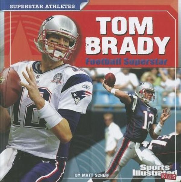 Cover Art for 9781429676854, Tom Brady by Doeden, Matt, Scheff, Matt