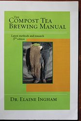 Cover Art for B0006S6JVK, The Compost Tea Brewing Manual by Elaine R. Ingham