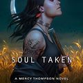 Cover Art for B096WY7DMJ, Soul Taken (A Mercy Thompson Novel Book 13) by Patricia Briggs