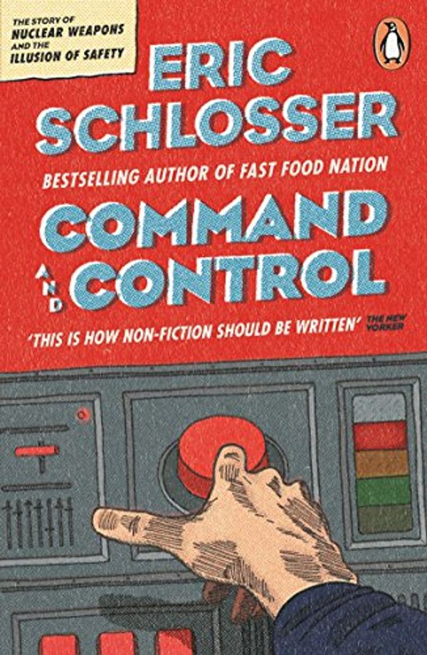 Cover Art for 9789384898564, Command and Control by Eric Schlosser
