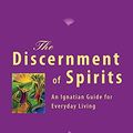 Cover Art for 0884584403262, The Discernment of Spirits: An Ignatian Guide for Everyday Living by Timothy M. Gallagher