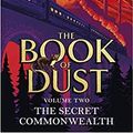 Cover Art for B08KXWMBJD, BY Philip Pullman The Secret Commonwealth The Book of Dust Volume Two (Book of Dust 2) Paperback – 17 September 2020 by Philip Pullman