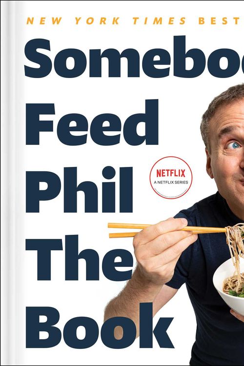 Cover Art for 9781982170998, Somebody Feed Phil the Book: The Official Companion Book with Photos, Stories, and Favorite Recipes from Around the World (a Cookbook) by Phil Rosenthal, Jenn Garbee