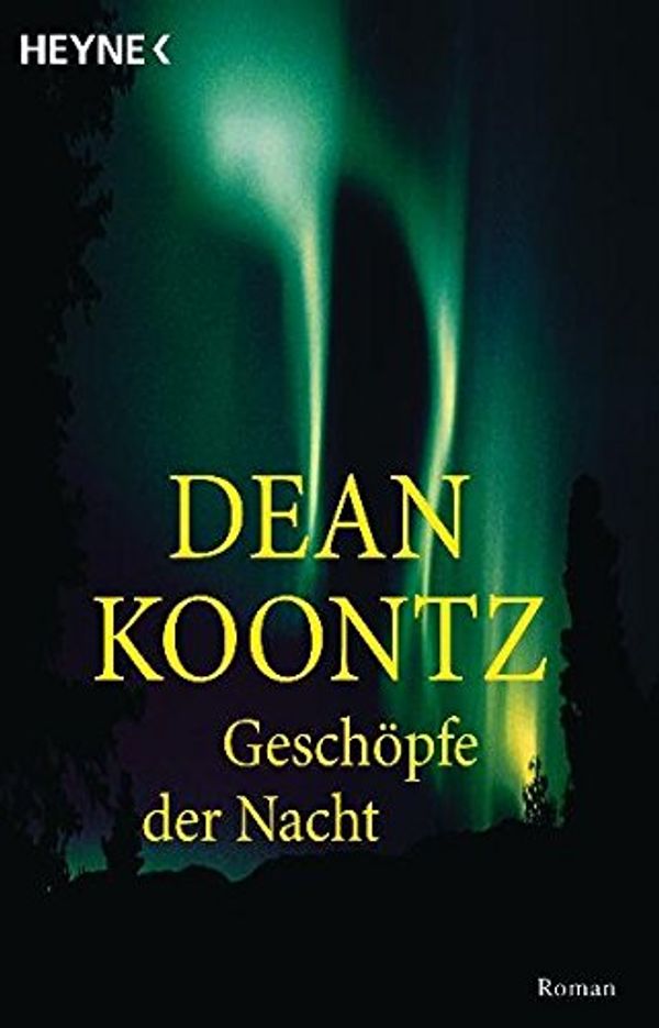 Cover Art for 9783453171725, Geschöpfe der Nacht by Dean Koontz