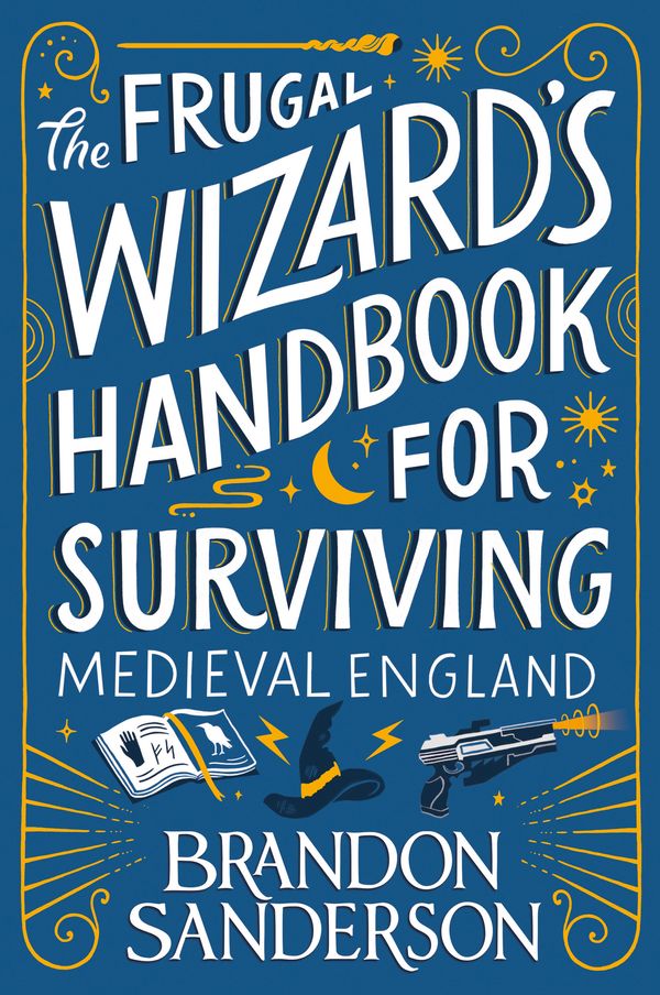 Cover Art for 9781399613415, The Frugal Wizard's Handbook for Surviving Medieval England by Brandon Sanderson