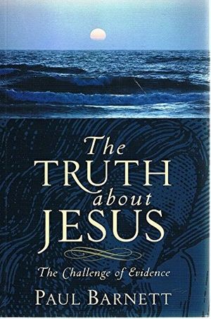 Cover Art for 9781876960919, The Truth About Jesus by Paul Barnett
