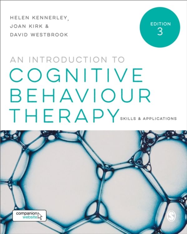 Cover Art for 9781473962583, An Introduction to Cognitive Behaviour Therapy: Skills and Applications by Helen Kennerley, Joan Kirk, David Westbrook