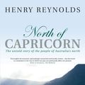 Cover Art for 9781741145816, North of Capricorn by Henry Reynolds