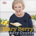Cover Art for 9780241206881, Mary Berry Cookery Course by Mary Berry