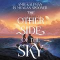 Cover Art for B083JKN8GL, The Other Side of the Sky by Amie Kaufman, Meagan Spooner