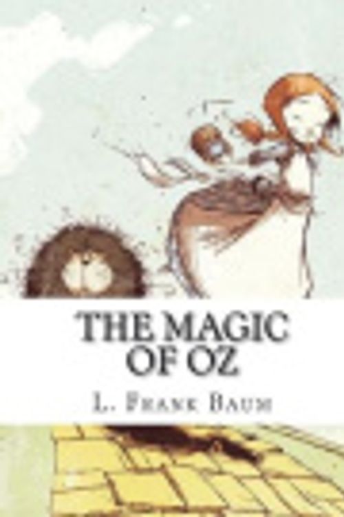 Cover Art for 9781717430205, The Magic of Oz by L. Frank Baum