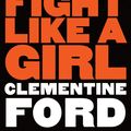 Cover Art for 9781760292362, Fight Like A Girl by Clementine Ford
