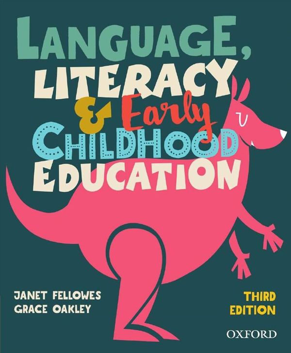 Cover Art for 9780190318567, Language, Literacy and Early Childhood Education, 3rd Edition by Janet Fellowes, Grace Oakley