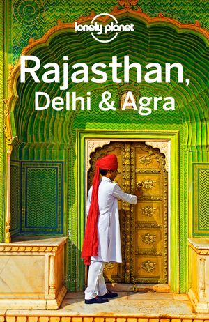 Cover Art for 9781743609804, Lonely Planet: Rajasthan, Delhi & Agra by Lonely Planet, Lonely Planet, Abigail Blasi, Paul Clammer, Kevin Raub