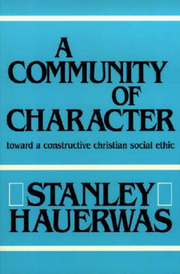 Cover Art for 9780268007355, A Community of Character by Stanley Hauerwas