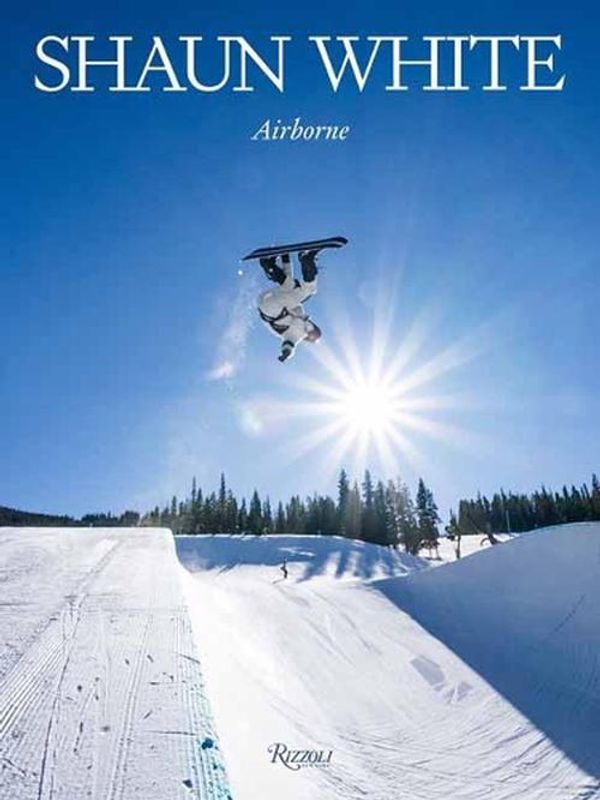 Cover Art for 9780847870950, Shaun White: Airborne by Shaun White