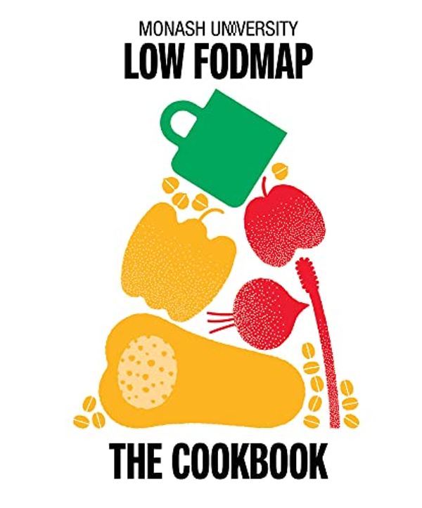 Cover Art for 9781922633309, Monash University Low FODMAP: The Cookbook by FODMAP Team, The Monash