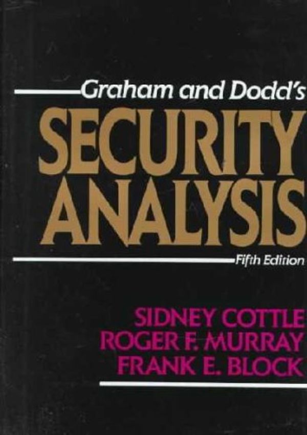 Cover Art for 9780070132375, Graham and Dodd's Security Analysis by Benjamin Graham, David Le Fevre Dodd, Sidney Cottle, Roger F. Murray, Frank E. Block