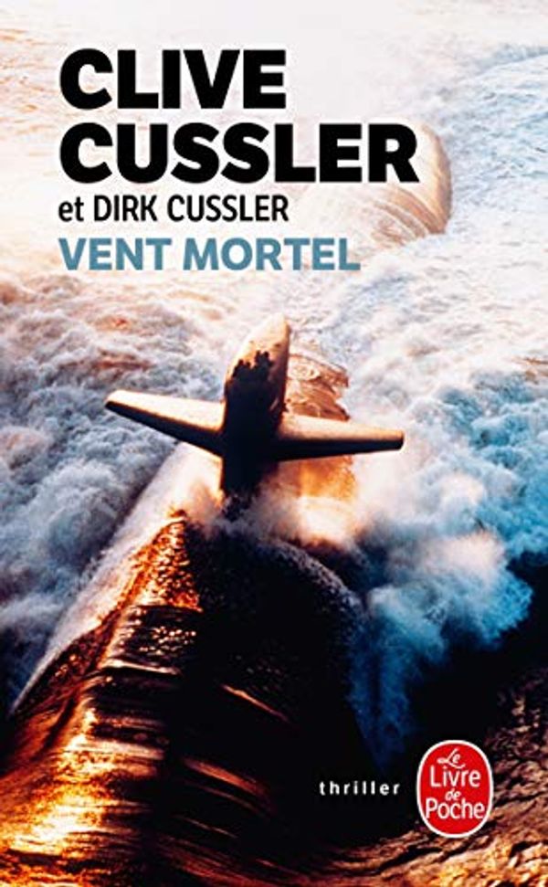 Cover Art for 9782253126911, Vent Mortel (Ldp Thrillers) (French Edition) by Clive Cussler