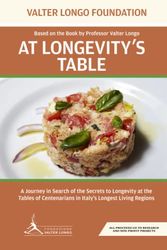 Cover Art for 9798367086362, At Longevity's Table: Based on the Book by Professor Valter Longo. A Journey in Search of the Secrets to Longevity at the Tables of Centenarians in Italy's Longest Living Regions by Foundation, Valter Longo