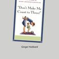 Cover Art for 9781936908547, Title: Dont Make Me Count to Three Six Week Study Guide by Ginger Plowman Hubbard