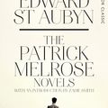 Cover Art for 9781447253525, The Patrick Melrose Novels by Edward St Aubyn