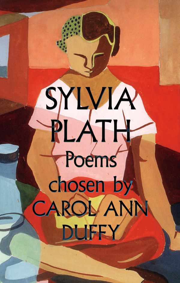 Cover Art for 9780571290444, Sylvia Plath Poems Chosen by Carol Ann Duffy by Sylvia Plath