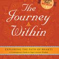 Cover Art for 9781683831907, The Journey Within: Exploring the Path of Bhakti by Radhanath Swami