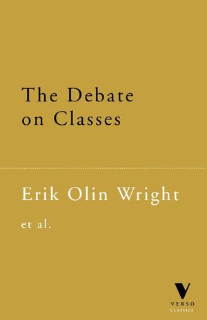 Cover Art for 9781859842805, The Debate on Classes by Erik Olin Wright