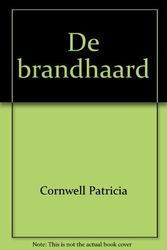 Cover Art for 9789024509966, De brandhaard by Patricia Cornwell