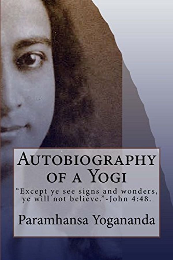 Cover Art for 9781717336156, Autobiography of a Yogi by Paramahansa Yogananda