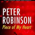 Cover Art for 9780771076152, Piece of My Heart by Peter Robinson