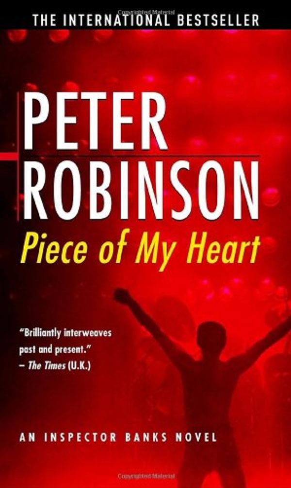 Cover Art for 9780771076152, Piece of My Heart by Peter Robinson