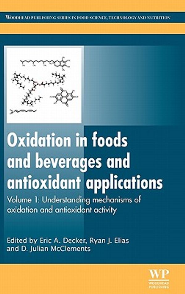 Cover Art for 9781845696481, Oxidation in Foods and Beverages and Antioxidant Applications Volume 1: Understanding Mechanisms of Oxidation and Antioxidant Activity (Woodhead ... in Food Science, Technology and Nutrition) by Eric Decker, Ryan J Elias, D. J McClements