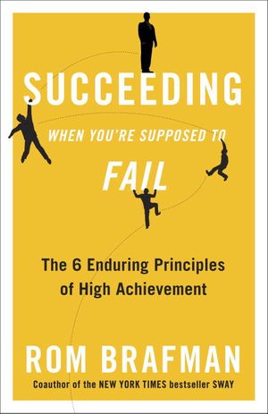 Cover Art for 9780307887702, Succeeding When You're Supposed to Fail by Rom Brafman