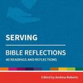 Cover Art for 9780857468369, Holy Habits Bible Reflections: Serving: 40 readings and reflections by Andrew Roberts