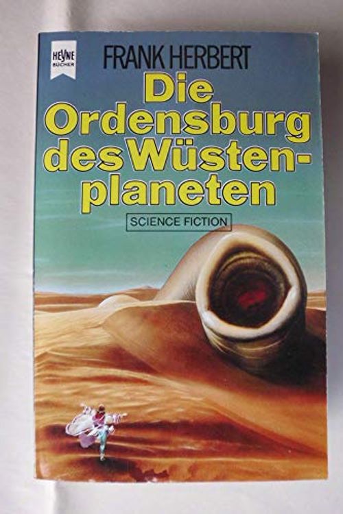 Cover Art for 9783453074293, Die Ordensburg des Wüstenplaneten by Frank Herbert