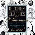 Cover Art for 9780385423373, Kitchen Classics from the Philharmonic; A Culinary & Musical Celebration of the 150th Anniversary of the New York Philharmonic by June Lebell