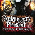Cover Art for 9780007779215, Skulduggery Pleasant: The End of the World by Derek Landy