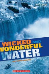 Cover Art for 9780531187999, Wicked and Wonderful Water by Judy Kentor Schmauss