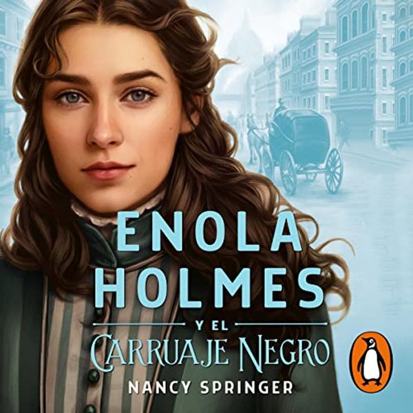 Cover Art for B09T7CDCFH, Enola Holmes - Enola Holmes y el carruaje negro [Enola Holmes and the Black Barouche] by Nancy Springer, Ángela García Esteller - translator