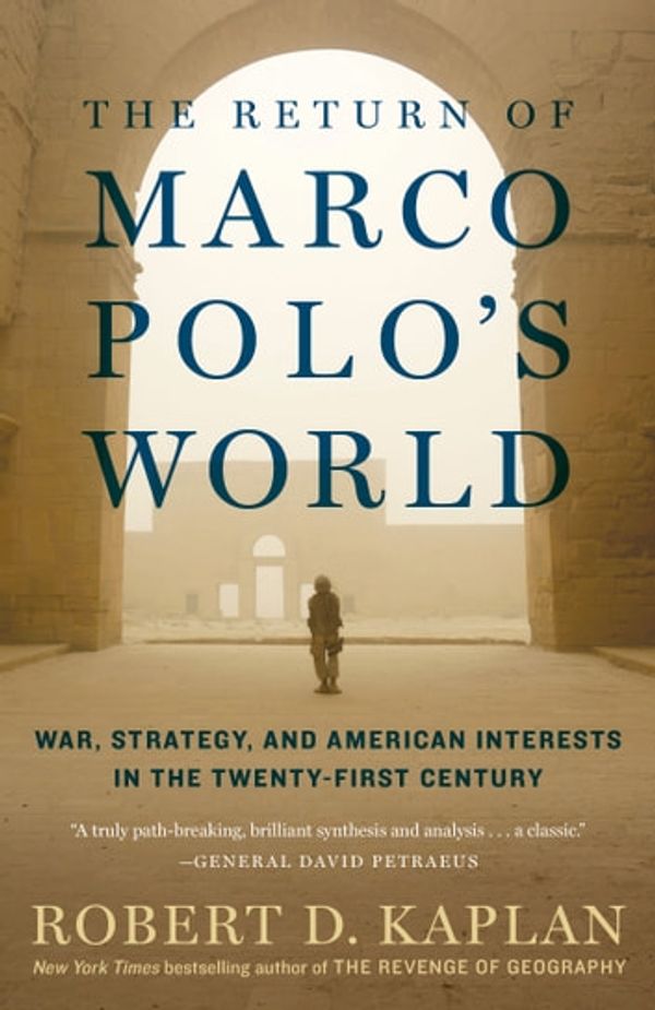 Cover Art for 9780812996807, The Return of Marco Polo's World by Robert D. Kaplan