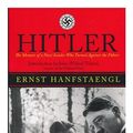 Cover Art for 9781611453621, Hitler: The Memoir of the Nazi Insider Who Turned Against the Fuhrer by Ernst. Toland, John Willard, Translator.