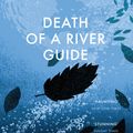 Cover Art for 9781784702908, Death of a River Guide by Richard Flanagan