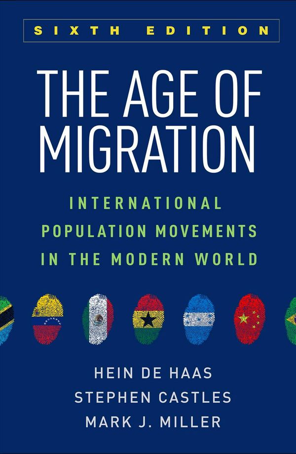 Cover Art for 9781462542895, The Age of Migration: International Population Movements in the Modern World 6ed by Hein De Haas, Stephen Castles, Mark J. Miller, De Haas, Hein Castles, Stephen and Miller, Mark J.
