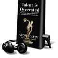 Cover Art for 9781608476503, Talent Is Overrated by Geoff Colvin